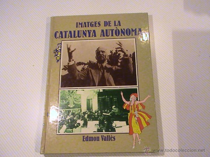 Libros de segunda mano: Imatges de la Catalunya Autonoma (autor: Edmon Valles) - Foto 1