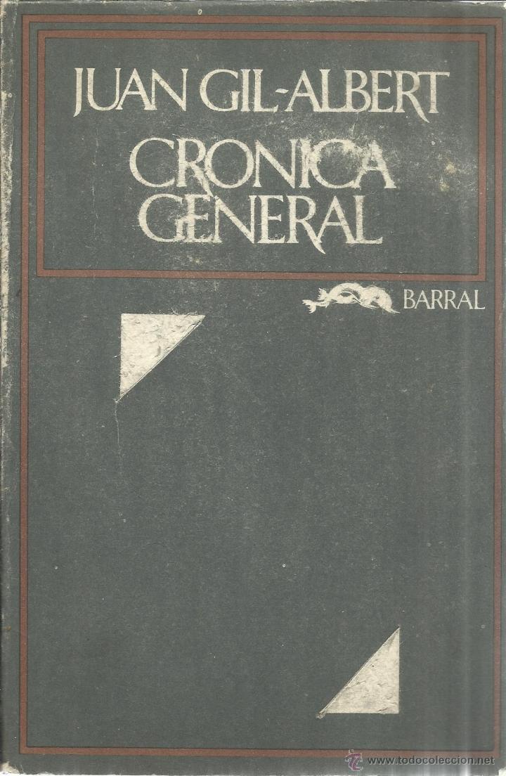 Libros de segunda mano: CR&Oacute;NICA GENERAL. JUAN GIL-ALBERT. HISPANIA NOVA. BARCELONA. 1974 - Foto 1