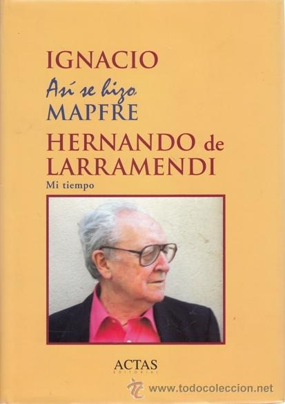 Libros de segunda mano: AS&Iacute; SE HIZO MAFRE , IGNACIO HERNANDO DE LARRAMENDI - Foto 1