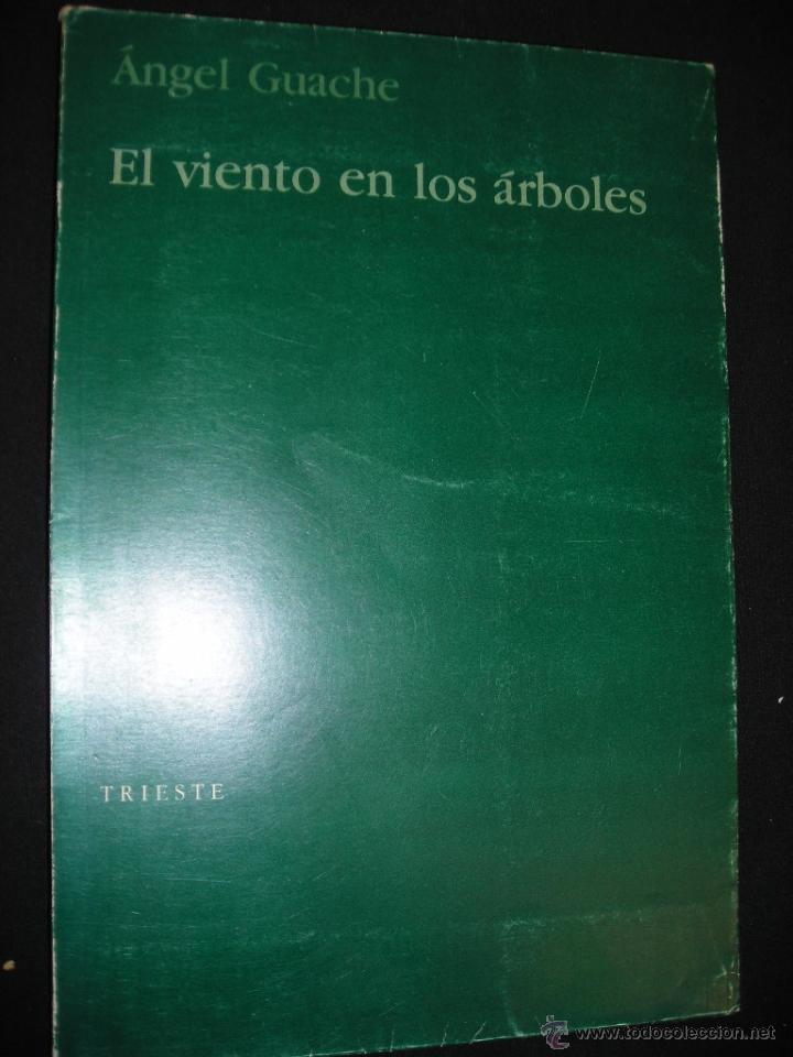 Libros de segunda mano: EL VIENTO EN LOS &Aacute;RBOLES  &Aacute;NGEL GUACHE   TIRADA DE 700 EJEMPLARES - Foto 1