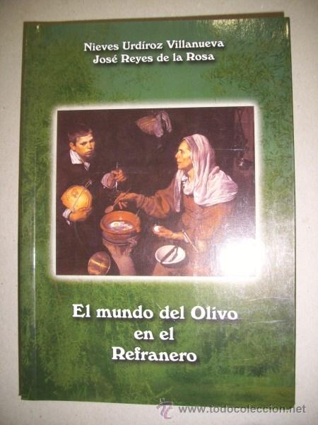 Second hand books: URDIROZ VILLANUEVA, Nieves. El mundo del olivo en el refranero : con algunos ejemplos de....