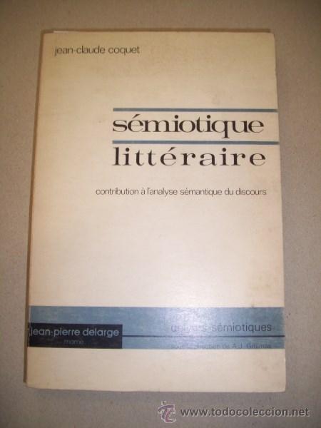 Second hand books: COQUET, Jean. S&eacute;miotique litt&eacute;raire: contribution &agrave; l'analyse s&eacute;mantique du discours