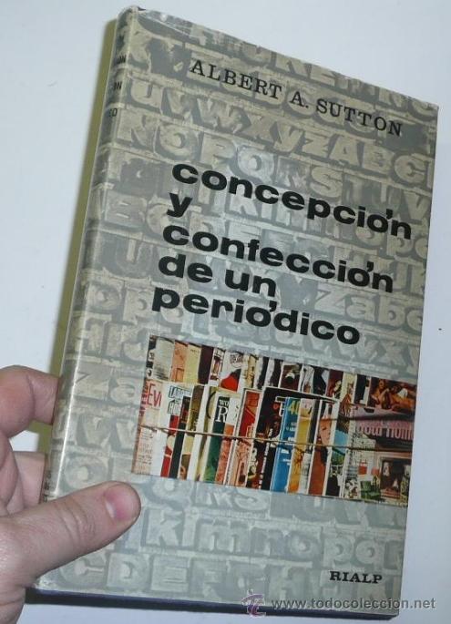 Libros de segunda mano: Concepci&oacute;n y confecci&oacute;n de un peri&oacute;dico - Albert A. Sutton (Ediciones Rialp, 1963) - Foto 1