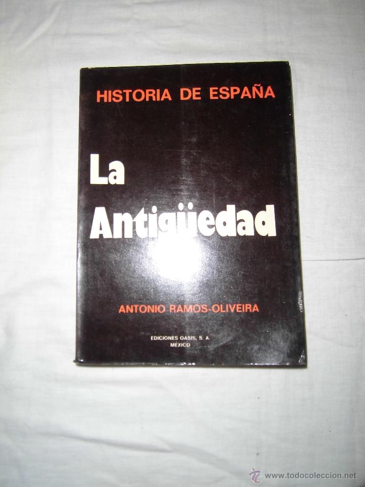 Libros de segunda mano: LA ANTIGUEDAD HISTORIA CRITICA DE ESPA&Ntilde;A Y DE LA CIVILIZACION ESPA&Ntilde;OLA.ANTONIO RAMOS OLIVEIRA.ED.OAS