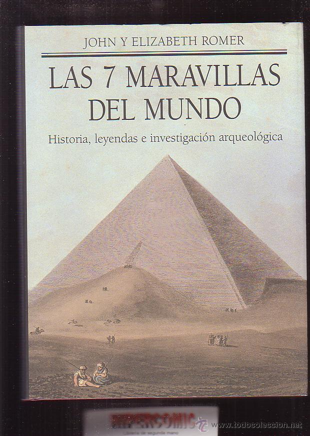 Libri di seconda mano: LAS 7 MARAVILLAS DEL MUNDO, historia, leyendas e investigacion arqueologica / JOHN Y ELIZABETH ROMER