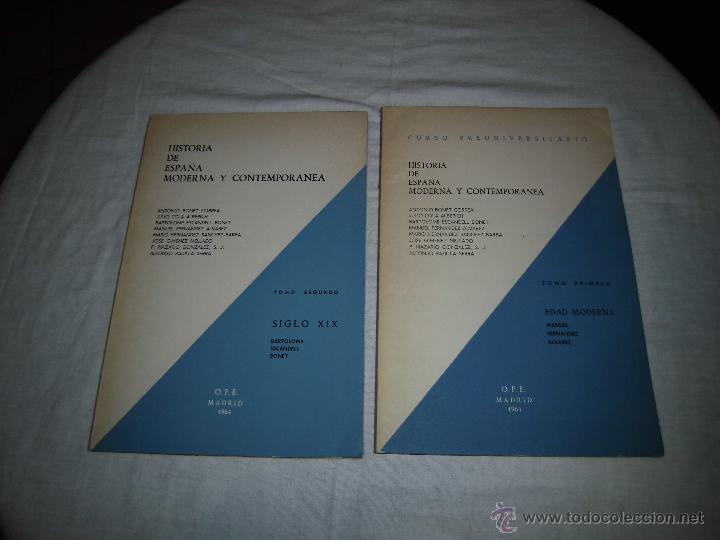 Gebrauchte B&uuml;cher: HISTORIA DE ESPA&Ntilde;A MODERNA Y CONTEMPORANEA CURSO PREUNIVERSITARIO 2 TOMOS.-O.F.E. MADRID 1964