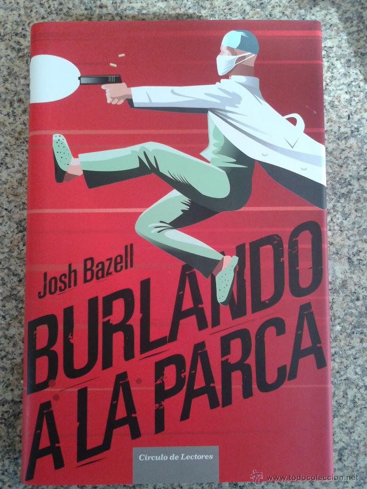 Libros de segunda mano: BURLANDO A LA PARCA -- JOSH BAZELL -- CIRCULO DE LECTORES -- - Foto 1