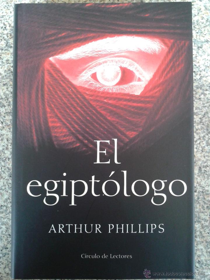Libros de segunda mano: EL EGIPTOLOGO -- ARTHUR PHILLIPS -- CIRCULO DE LECTORES -- - Foto 1