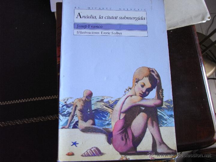 Libros de segunda mano: An&agrave;dia, la ciutat submergida.Josep Franco. - Foto 1
