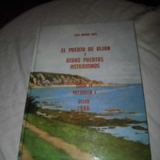 Libros de segunda mano: EL PUERTO DE GIJON Y OTROS PUERTOS ASTURIANOS TOMO IV.VOLUMEN I.GIJON 1986.