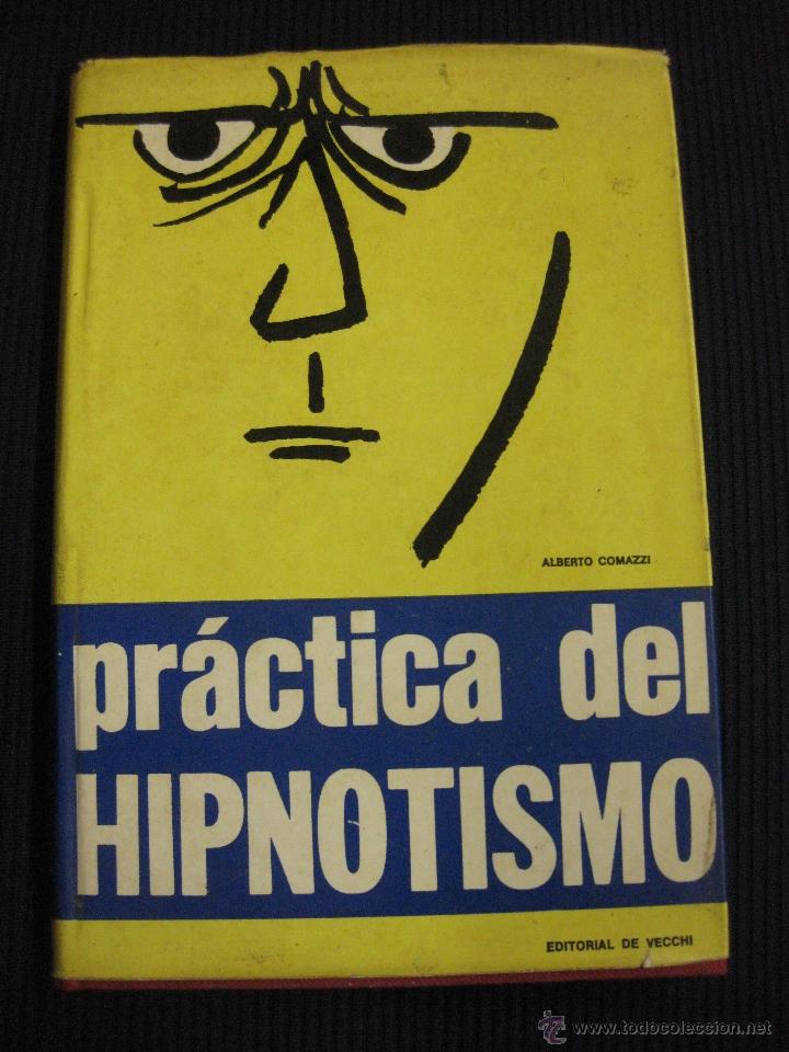 Libros de segunda mano: PRACTICA DEL HIPNOTISMO. ALBERTO COMAZZI.- ED. DE VECCHI 1968. - Foto 1