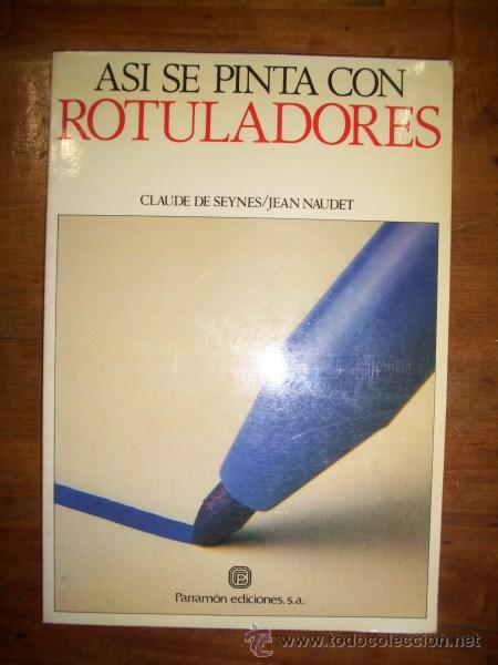 Gebrauchte B&uuml;cher: SEYNES, Claude de. As&iacute; se pinta con rotuladores