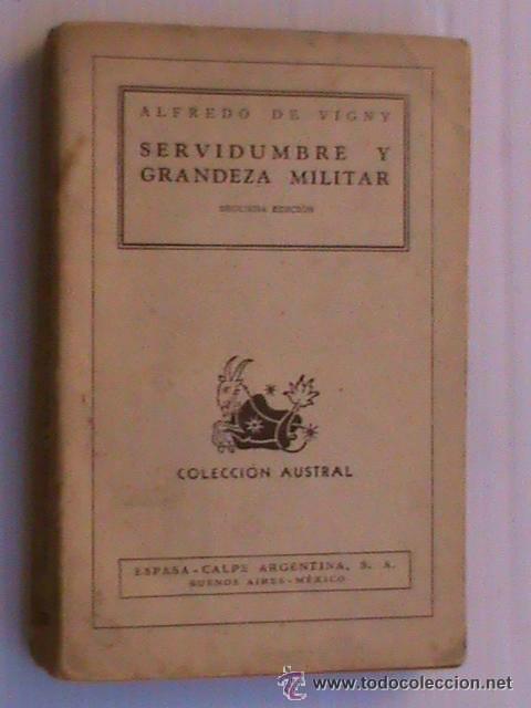 Libros de segunda mano: SERVIDUMBRE Y GRANDEZA MILITAR. DE ALFREDO DE VIGNY . 1945. - Foto 1