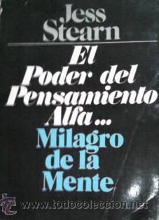 Libros de segunda mano: El poder del pensamiento Alfa... Milagro de la mente, Jess Stearn - Foto 1