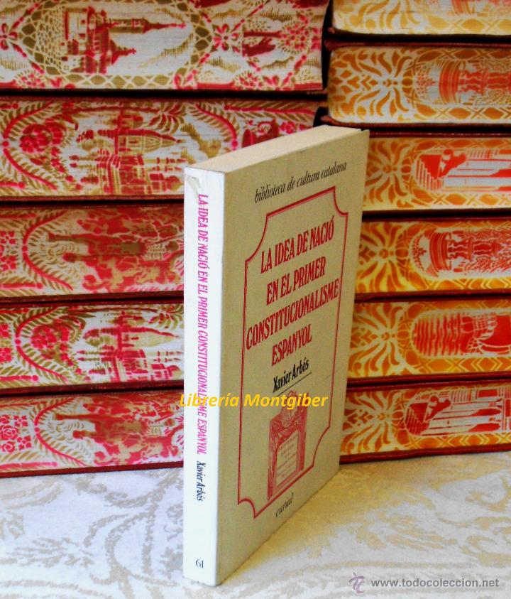 Libros de segunda mano: LA IDEA DE NACI&Oacute; EN EL PRIMER CONSTITUCIONALISME ESPANYOL . Autor :  Arb&oacute;s, Xavier - Foto 2