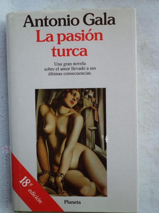 Libros de segunda mano: LA PASION TURCA.ANTONIO GALA.PLANETA - Foto 1
