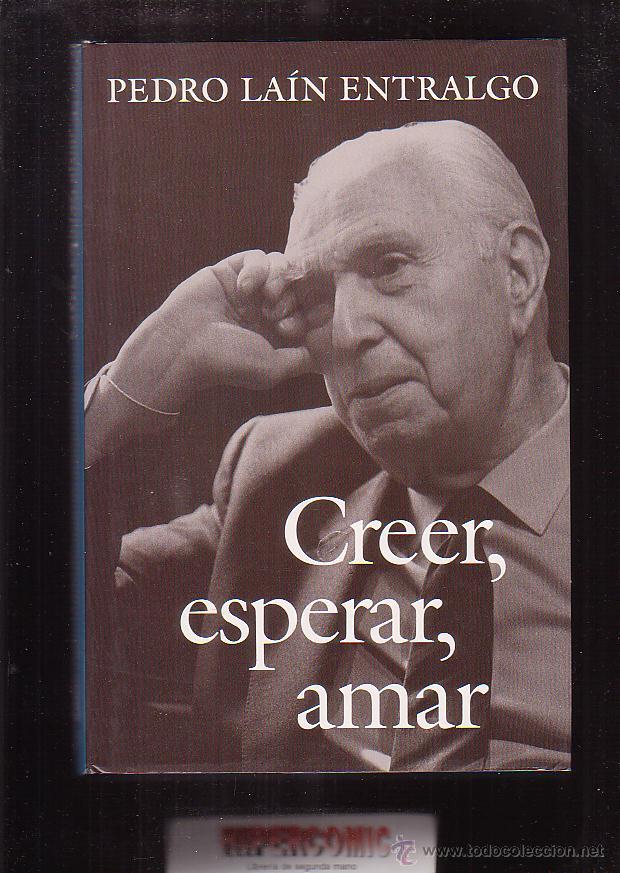 Libros de segunda mano: CREER, ESPERAR, AMAR / PEDRO LA&Iacute;N ENTRALGO - Foto 1