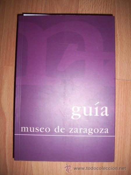 Gebrauchte B&uuml;cher: MUSEO de Zaragoza : Gu&iacute;a