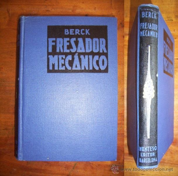 Libros de segunda mano: BERCK, C.E. Manual moderno del fresador mec&aacute;nico - Foto 1