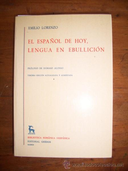 Libros de segunda mano: LORENZO, Emilio. El espa&ntilde;ol de hoy, lengua en ebullici&oacute;n - Foto 1
