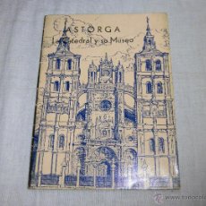 Libros de segunda mano: ASTORGA LA CATEDRAL Y SU MUSEO 1965