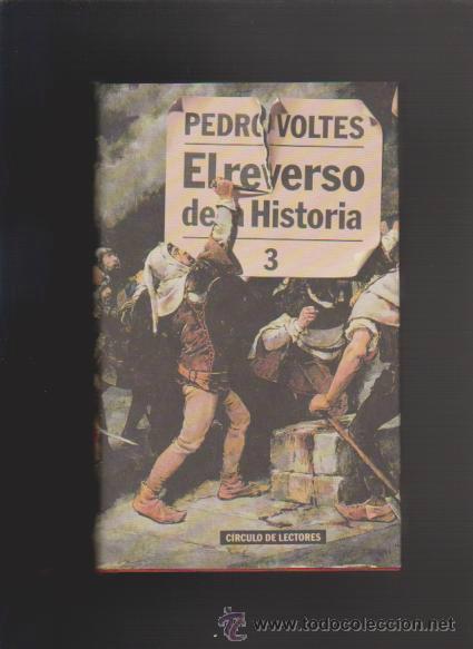 Libros de segunda mano: PEDRO VOLTES - EL REVERSO DE LA HISTORIA - CIRCULO 1993 - Foto 1