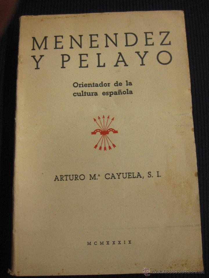 Livros em segunda m&atilde;o: MENENDEZ Y PELAYO ORIENTADOR DE LA CULTURA ESPA&Ntilde;OLA. ARTURO M&ordf;. CAYUELA .1939