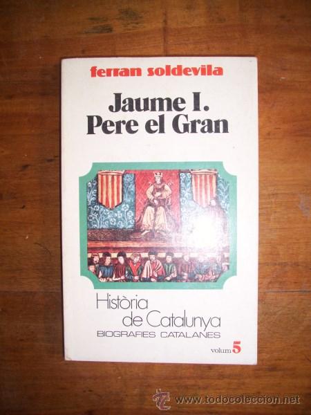 Libros de segunda mano: SOLDEVILA, Ferran. Jaume I ; Pere el Gran - Foto 1