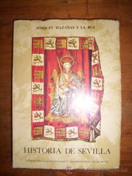 Libros de segunda mano: HAZA&Ntilde;AS Y LA RUA, Joaqu&iacute;n. Historia de Sevilla - Foto 1