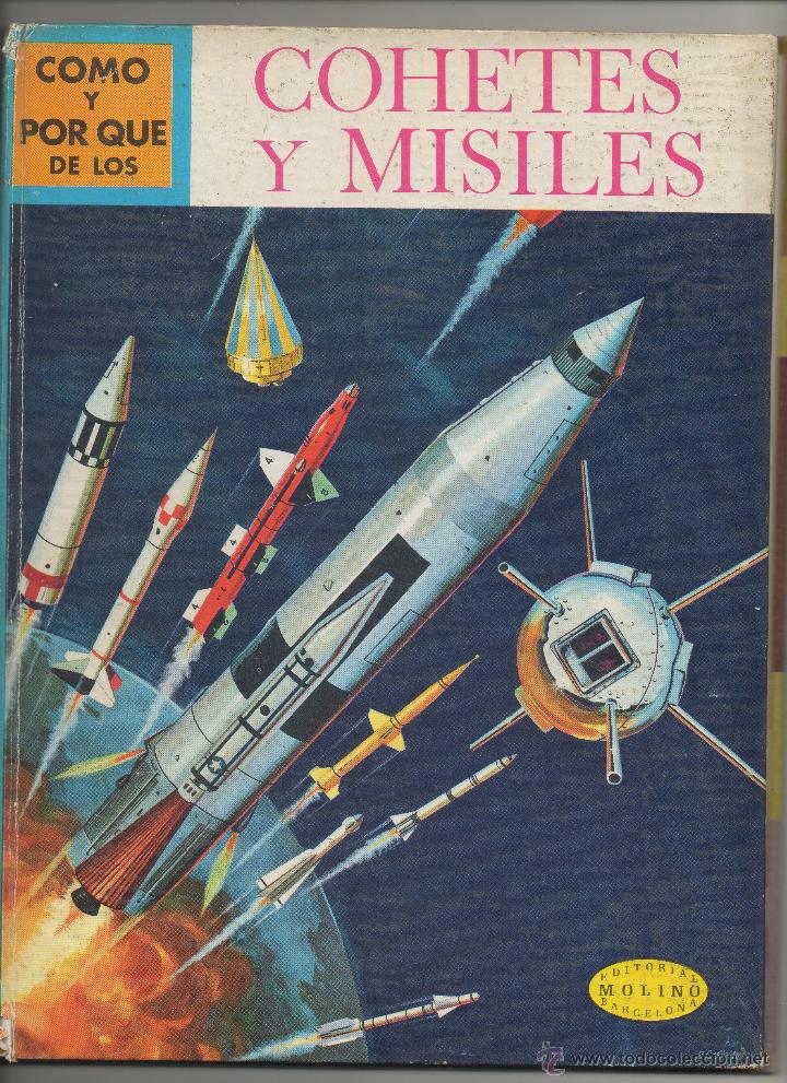 Libros de segunda mano: COMO Y PORQUE DE LOS COHETES Y MISILES - MOLINO 1970. -B6 - Foto 1