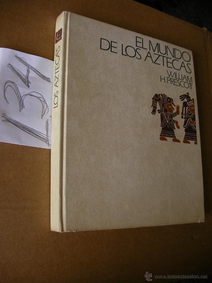Libros de segunda mano: EL MUNDO DE LOS AZTECAS - WILLIAM PRESCOTT - Foto 1