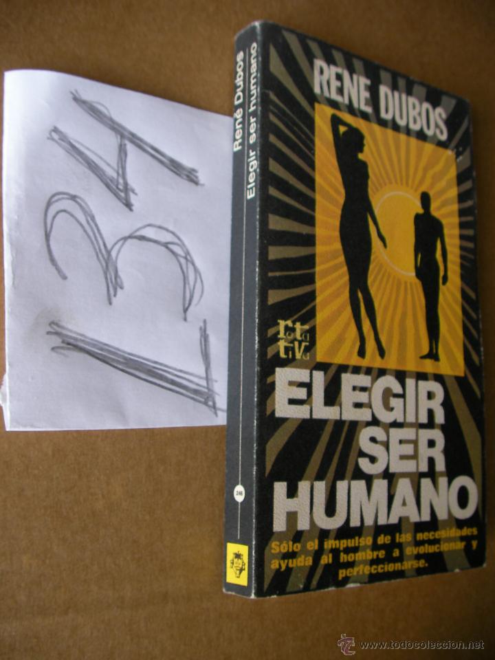 Libros de segunda mano: ELEGIR SER HUMANO - RENE DUBOS - Foto 1