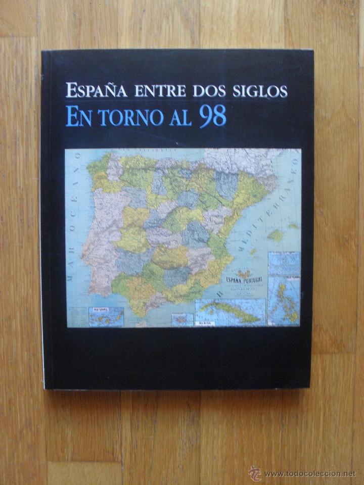 Libros de segunda mano: ESPA&Ntilde;A ENTRE DOS SIGLOS, En Torno al 98, - Foto 1