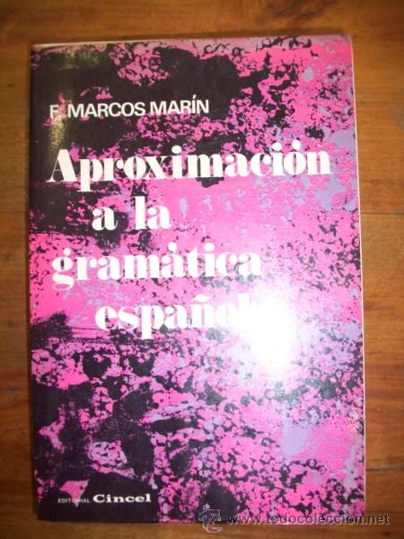 Libri di seconda mano: MARCOS MAR&Iacute;N, F. Aproximaci&oacute;n a la gram&aacute;tica espa&ntilde;ola