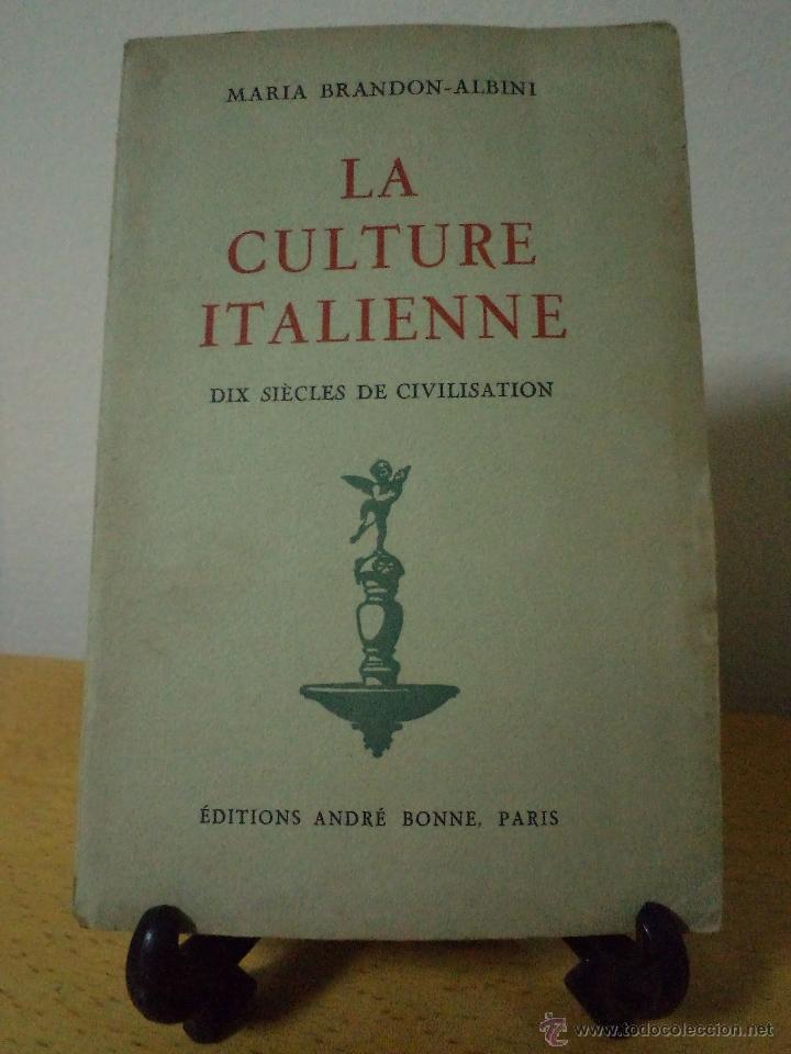 Second hand books: LA CULTURE ITALIENNE. Dix si&egrave;cles de civilisation. BRANDON-ALBANI, Mar&iacute;a. &Eacute;ditions Andr&eacute; Bonne, 1950