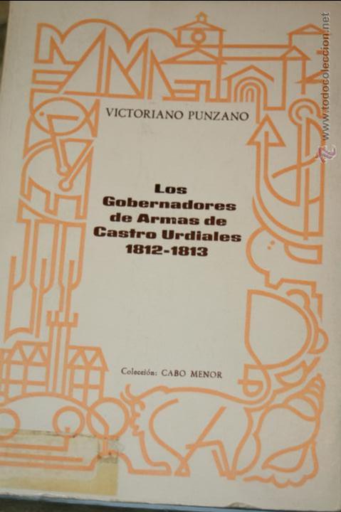 Libros de segunda mano: Los Gobernadores de Armas de Castro Urdiales 1812-1813. Punzano, Victoriano.