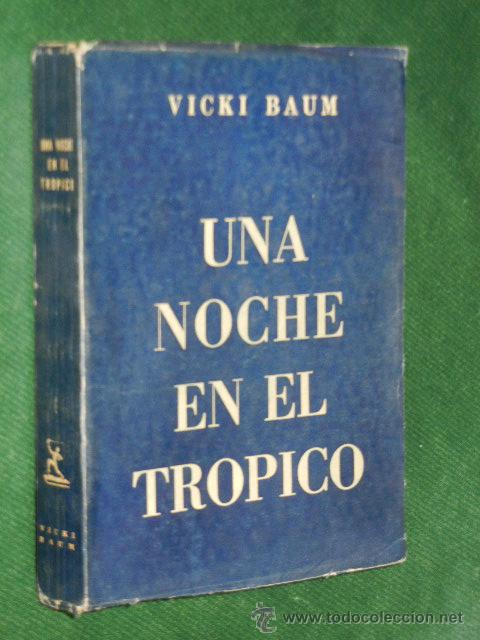 Libros de segunda mano: UNA NOCHE EN EL TROPICO, DE VICKI BAUM - Foto 1