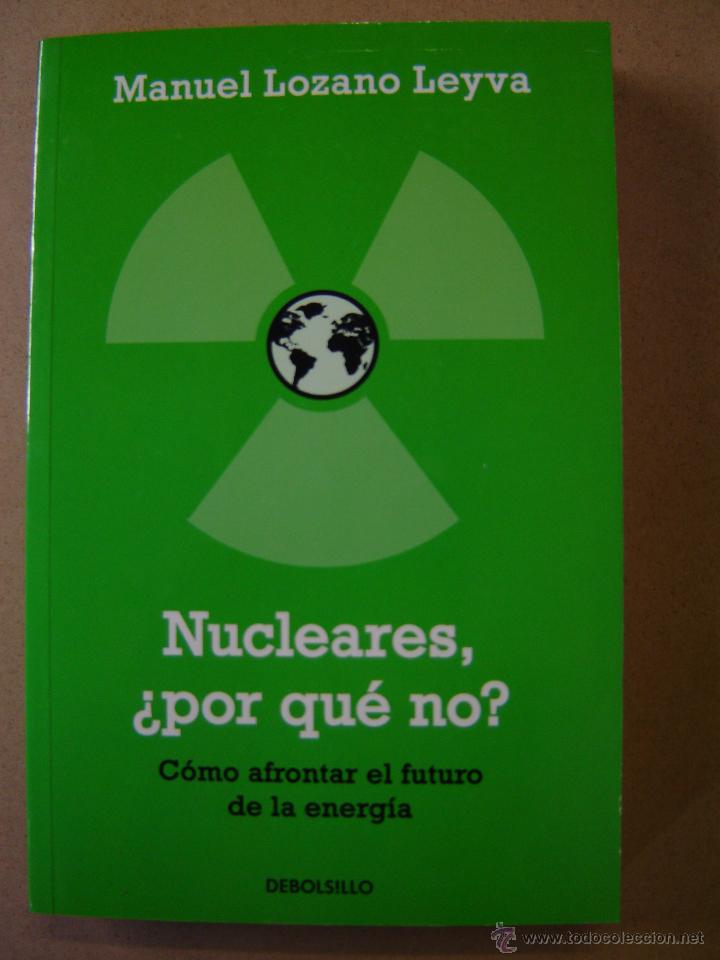 Libros de segunda mano: Nucleares &iquest; Por qu&eacute; no ?  - Manuel Lozano Leyva - Foto 1