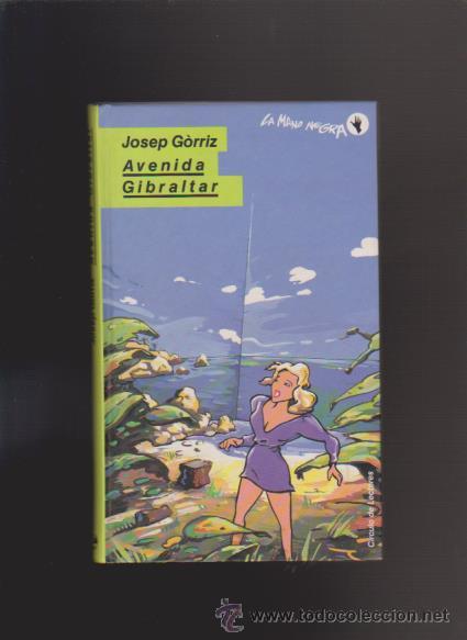 Libros de segunda mano: AVENIDA GIBRALTAR - JOSEP G&Oacute;RRIZ - LA MANO NEGRA - CIRCULO 1991 - Foto 1