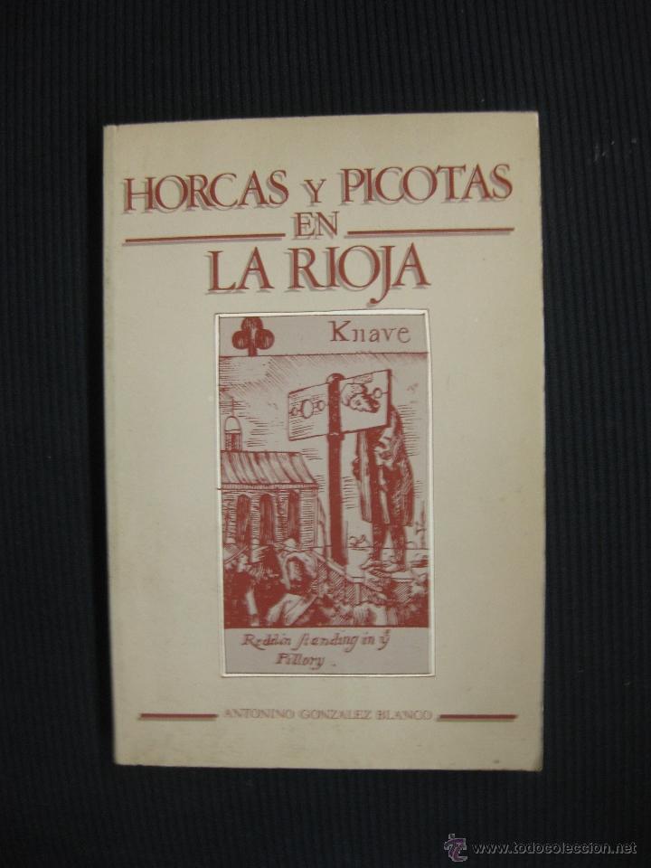 Libros de segunda mano: HORCAS Y PICOTAS EN LA LA RIOJA. ANTONIO GONZALEZ BLANCO.1984. - Foto 1