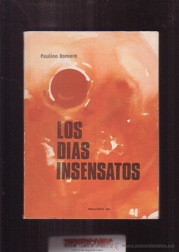 Gebrauchte B&uuml;cher: LOS D&Iacute;AS INSENSATOS / PAULINO ROMERO , MEXICO 1969