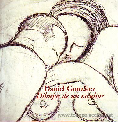 Libros de segunda mano: DANIEL GONZALEZ, DIBUJOS DE UN ESCULTOR           AT-827 - Foto 1