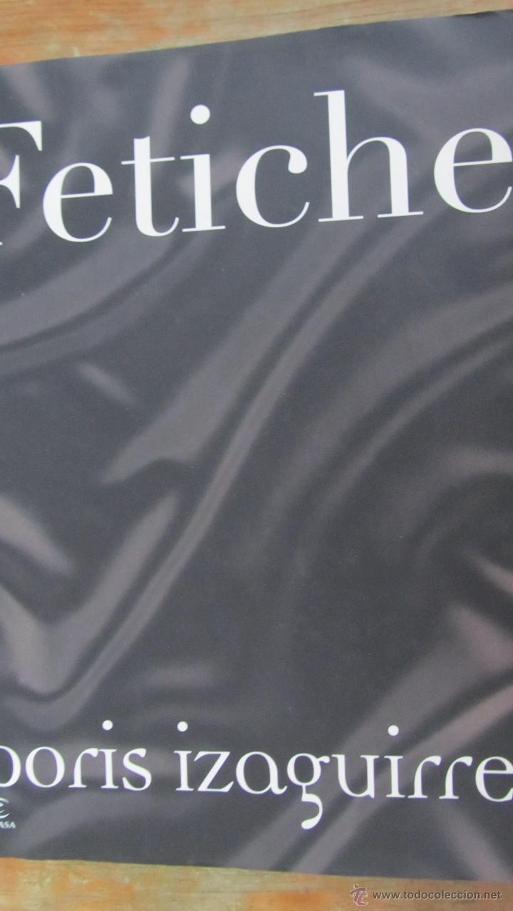 Libros de segunda mano: FETICHE DE BORIS IZAGUIRRE (ESPASA) - Foto 1