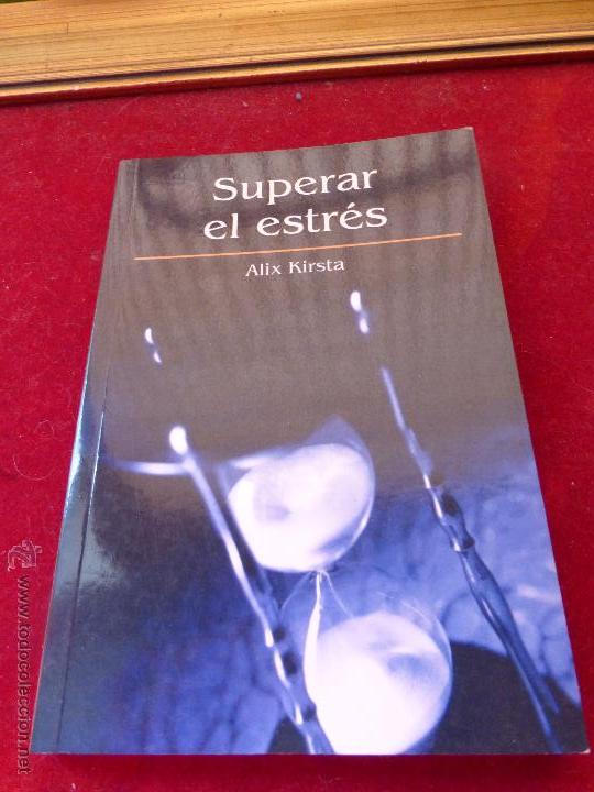 Libros de segunda mano: Superar el estr&eacute;s - Kirsta, Alix - Foto 1