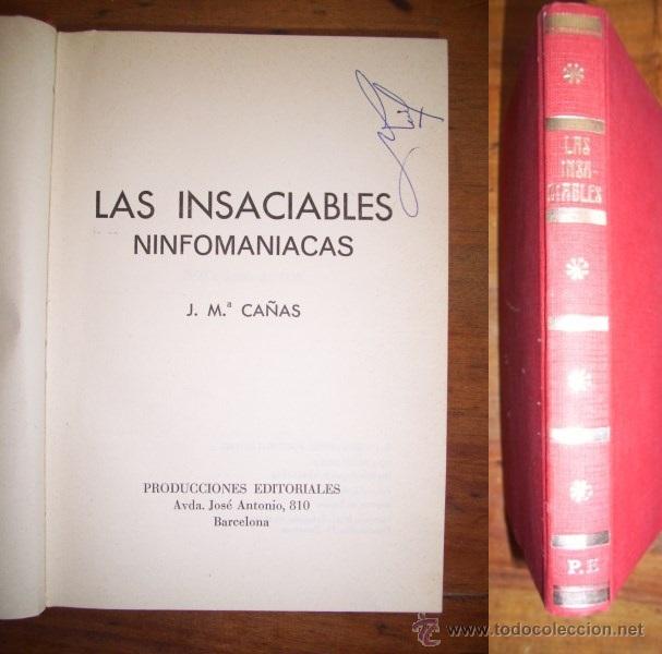 Second hand books: CA&Ntilde;AS, J.M&ordf;. Las insaciables ninfoman&iacute;acas