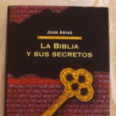 Libros de segunda mano: LIBRO LA BIBLIA Y SUS SECRETOS DE JUAN ARIAS