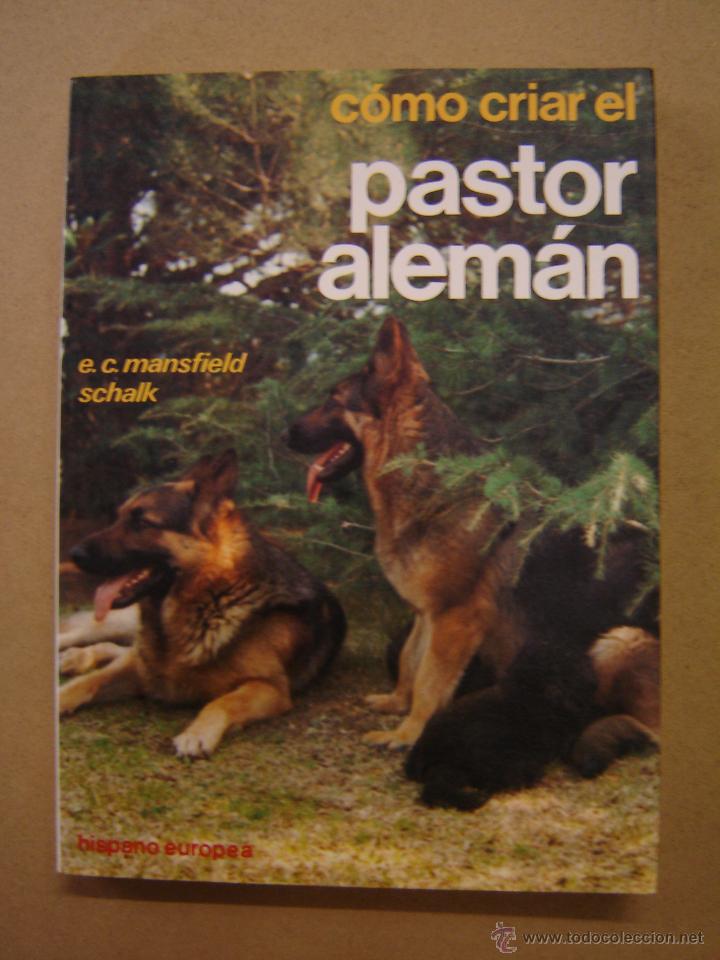 Libros de segunda mano: C&oacute;mo criar el Pastor Alem&aacute;n  - E. C. Mansfield  Schalk - Foto 1