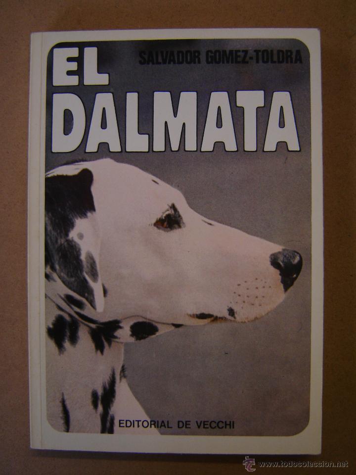 Libros de segunda mano: El d&aacute;lmata  -  Salvador G&oacute;mez-Toldr&aacute; - Foto 1