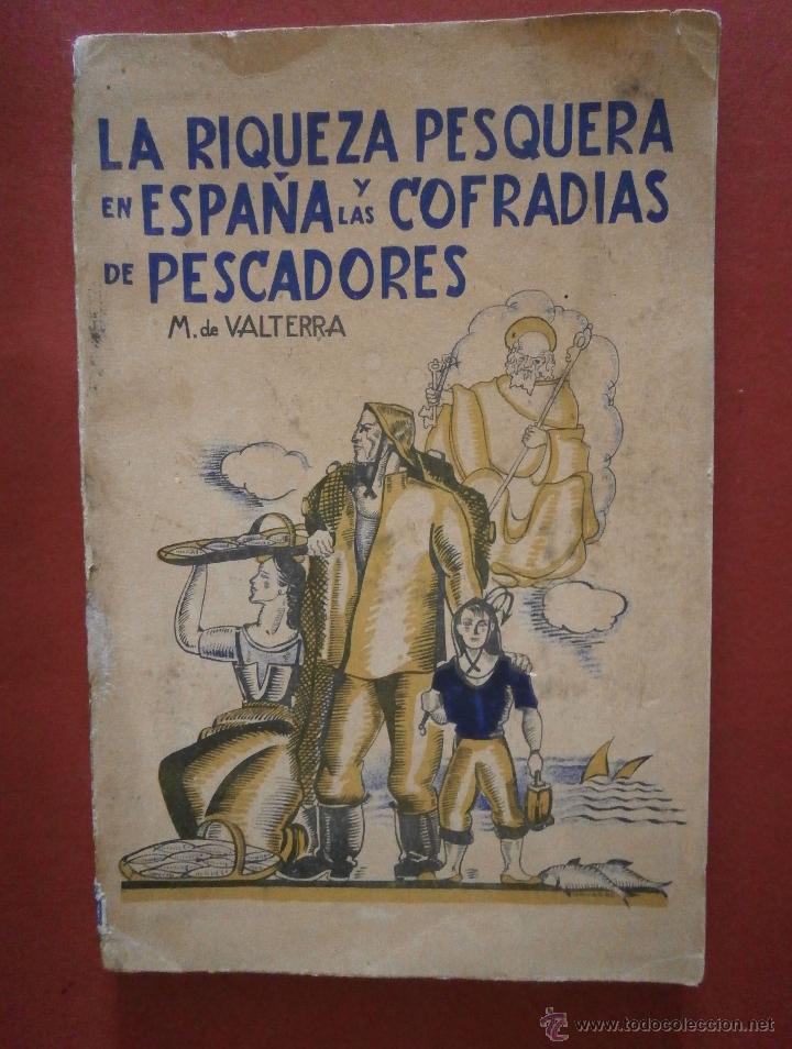 Libri di seconda mano: La Riqueza Pesquera en Espa&ntilde;a y las Cofradias de Pescadores. M. de Valterra