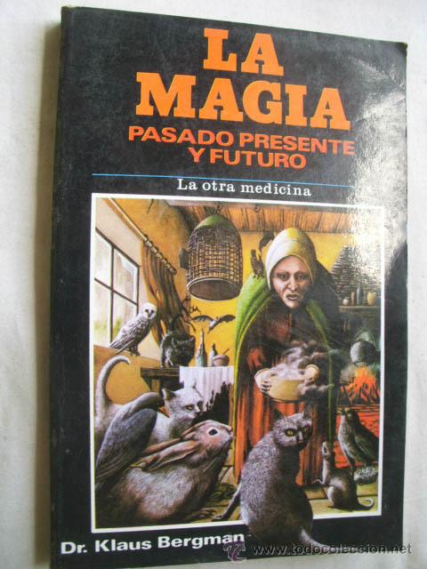 Libros de segunda mano: LA MAGIA. PASADO, PRESENTE Y FUTURO. BERGMAN, Klaus. 1987 - Foto 1